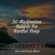 30 Meditation Sounds for Restful Sleep