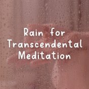 Rain for Transcendental Meditation