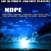 Nope The Ultimate Fantasy Playlist