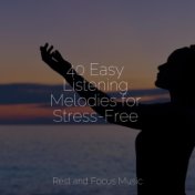 40 Easy Listening Melodies for Stress-Free
