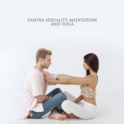 Tantra Sexuality Meditation and Yoga Breath Exercise (Love Therapy for Yourself)