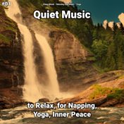 #01 Quiet Music to Relax, for Napping, Yoga, Inner Peace