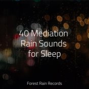 40 Mediation Rain Sounds for Sleep