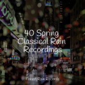 40 Spring Classical Rain Recordings