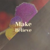 Make Believe