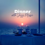 Dinner with Jazz Music (Romantic Top Jazz Songs, Nice Time Together, Pleasant Background)