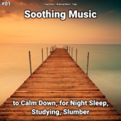 #01 Soothing Music to Calm Down, for Night Sleep, Studying, Slumber