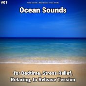 #01 Ocean Sounds for Bedtime, Stress Relief, Relaxing, to Release Tension