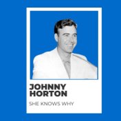She Knows Why - Johnny Horton