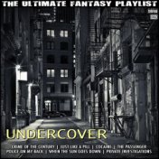 Undercover The Ultimate Fantasy Playlist