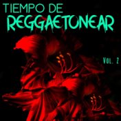 Tiempo De Reggaetonear Vol. 2