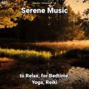 #01 Serene Music to Relax, for Bedtime, Yoga, Reiki