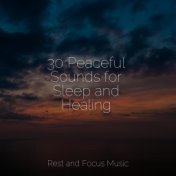 30 Peaceful Sounds for Sleep and Healing