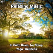 #01 Relaxing Music to Calm Down, for Sleep, Yoga, Wellness