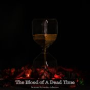 The Blood of A Dead Time