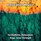 #01 Relaxation Music for Bedtime, Relaxation, Yoga, Inner Strength