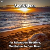 #01 Sea Noises for Relaxation, Bedtime, Meditation, to Cool Down