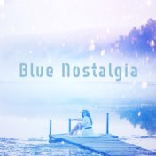 Blue Nostalgia: Sentimental Jazz for Long Evenings (Music for Cafe)
