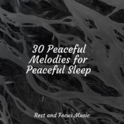 30 Peaceful Melodies for Peaceful Sleep