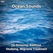 #01 Ocean Sounds for Relaxing, Bedtime, Studying, Migraine Treatment