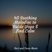 40 Soothing Melodies to Guide Yoga & find Calm