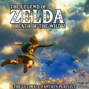 The Legend Of Zelda Breathe Of The Wild 2 - The Ultimate Fantasy Playlist