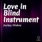 Love in Blind Instrument