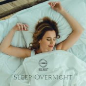 Sleep Overnight (Bedtime Music for Intense Sleep)