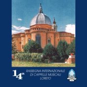 14ª Rassegna internazionale di Cappelle Musicali - Loreto (Live)