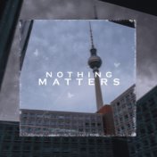 Nothing matters