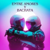 Entre Amores y Bachata