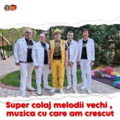 Super colaj melodii vechi , muzica cu care am crescut