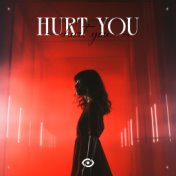 Hurt You