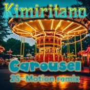 Carousel (2S-Motion Remix)