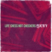 Life Chess Not Checkers