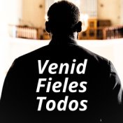 Venid Fieles Todos