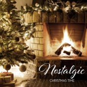 Nostalgic Christmas Time - Wonderful Christmas Melodies That Will Bring Memories Back to Life