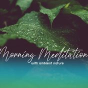 Morning Meditation with Ambient Nature