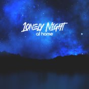 Lonely Night at Home: Relaxing Background Music for Home Activities: Relaxation, Bathing, Chill on the Couch, Houseworks, Rest a...