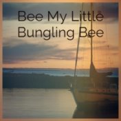 Bee My Little Bungling Bee