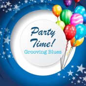 Party Time! Grooving Blues