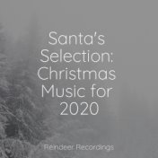 Santa's Selection: Christmas Music for 2020