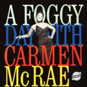 A Foggy Day with Carmen Mcrae