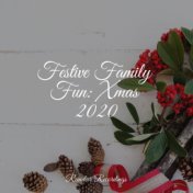 Festive Family Fun: Xmas 2020