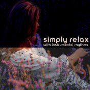 Simply Relax with Instrumental Rhythms