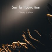 Sur la Libération - Chansons de France