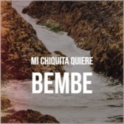 Mi Chiquita Quiere Bembe