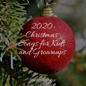 2020 Christmas Songs for Kids and Grownups