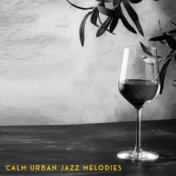 Calm Urban Jazz Melodies – Background Music for Restaurant or Cafe