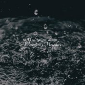 Meditation Zone - Waterfall Melodies